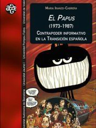 El Papus (1973-1987). Contrapoder informativo en la Transición española
