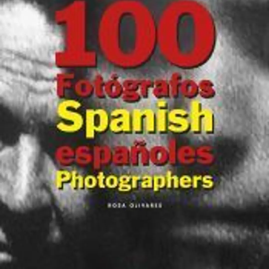 100 fotógrafos españoles = 100 Spanish photographers 1