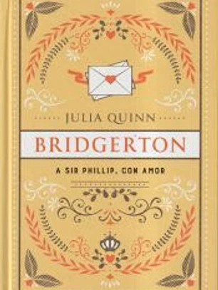 A Sir Phillip, con amor (Bridgerton 5)