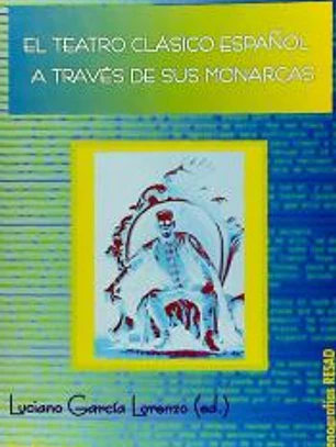 El teatro clásico español a través de sus monarcas