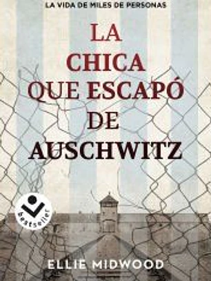 La chica que escapó de Auschwitz