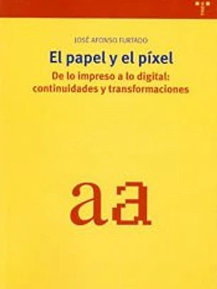PAPEL Y EL PIXEL:DE LO IMPRESO A LO DIGITAL