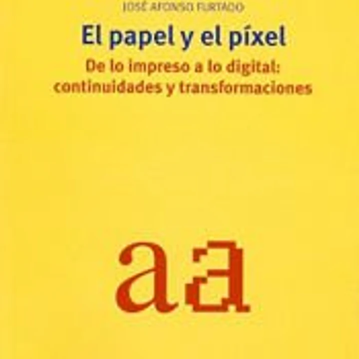 PAPEL Y EL PIXEL:DE LO IMPRESO A LO DIGITAL 1