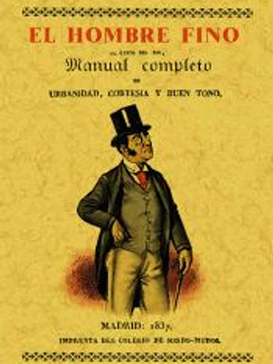 El hombre fino o manual completo de urbanidad, cortesía y buen gusto