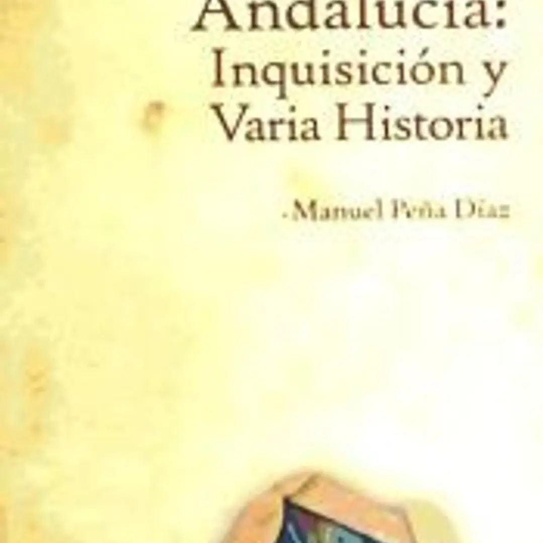 Andalucía: Inquisición y Varia Historia 1