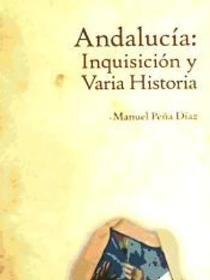 Andalucía: Inquisición y Varia Historia