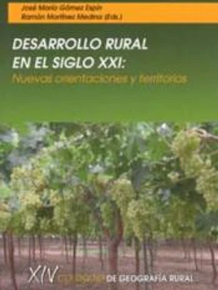 DESARROLLO RURAL EN EL SIGLO XXI: NUEVAS ORIENTACIONES Y TERRITORIOS