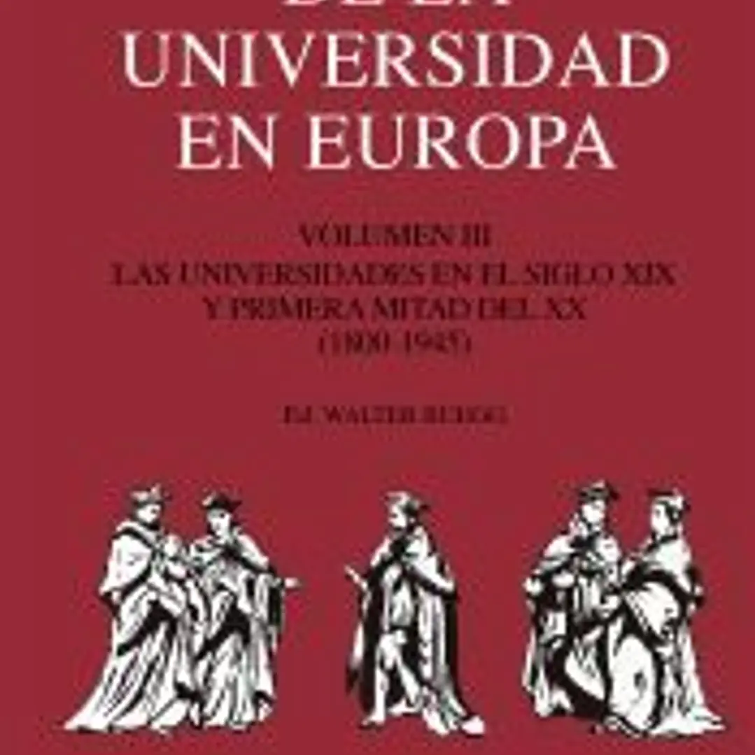 Historia de la Universidad en Europa. Volumen 3. Las universidades en el siglo XIX y primera mitad del XX (1800-1945) 1