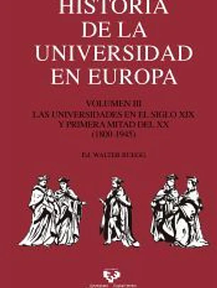 Historia de la Universidad en Europa. Volumen 3. Las universidades en el siglo XIX y primera mitad del XX (1800-1945)