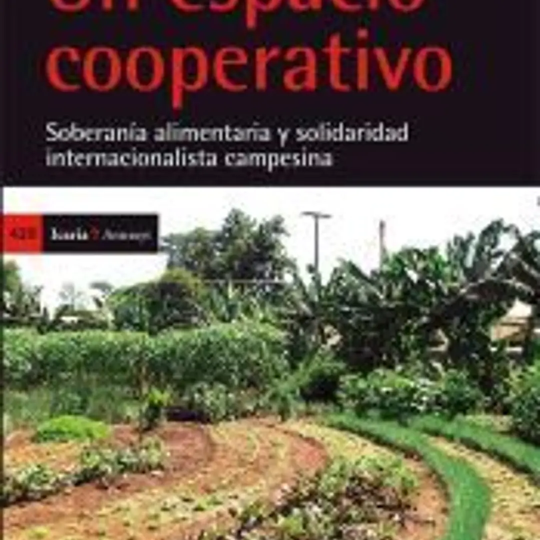 Un espacio cooperativo: Soberanía alimentaria y solidaridad internacionalista campesina 1