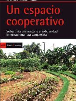 Un espacio cooperativo: Soberanía alimentaria y solidaridad internacionalista campesina