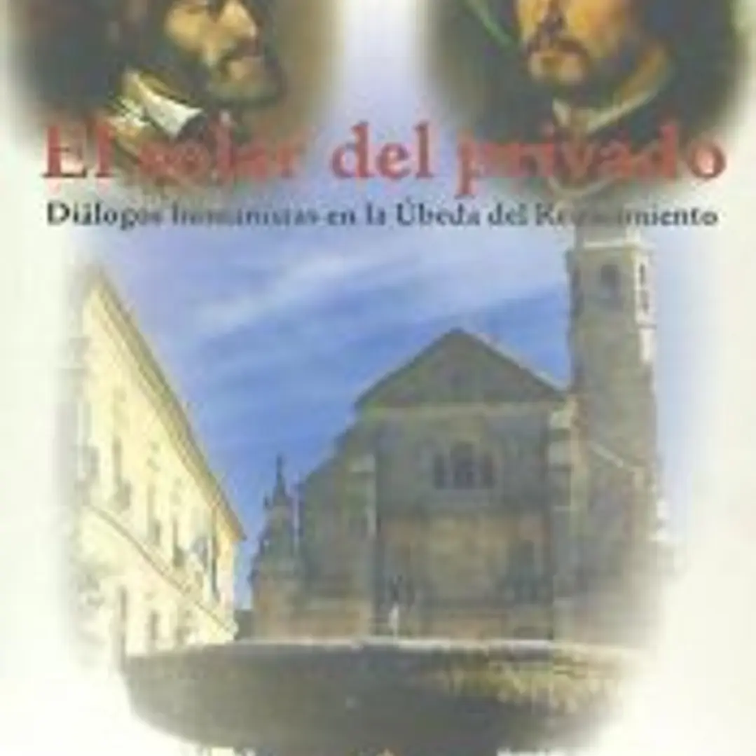 El solar del privado: Diálogos humanistas en la Úbeda del Renacimiento 1