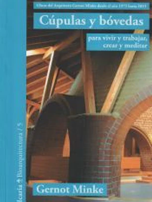 Cúpulas y bóvedas : para vivir y trabajar, crear y meditar