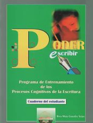 PODER ESCRIBIR. PROGRAMA DE ENTRENAMIENTO DE LOS PROCESOS COGNITIVOS DE LA ESCRITURA. CUADERNO DEL ESTUDIANTE.