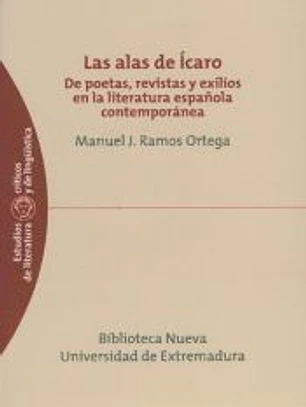 Las alas de Ícaro. De poetas, revistas, y exilios en la literatura española contemporánea