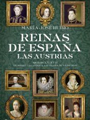 Reinas de España. Las Austrias