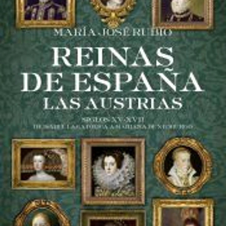 Reinas de España. Las Austrias 1
