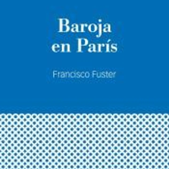 Baroja en París 1