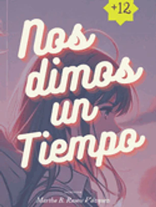 Nos Dimos Un Tiempo: Libro Para Adolescentes