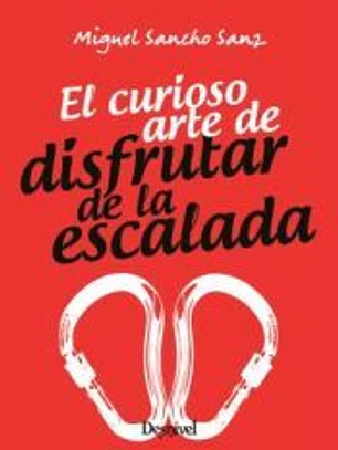 El curioso arte de disfrutar de la escalada