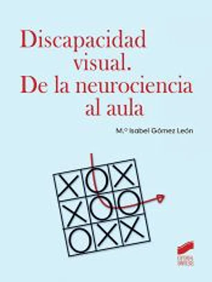 Discapacidad visual. De la neurociencia al aula