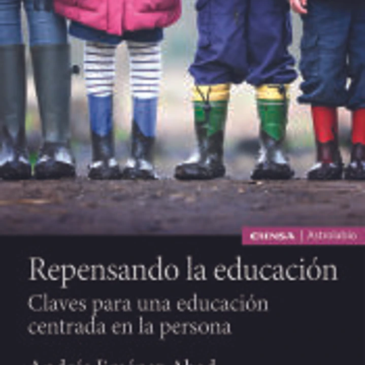 REPENSANDO LA EDUCACIÓNCLAVES PARA UNA EDUCACIÓN CENTRADA EN LA PERSONA 1