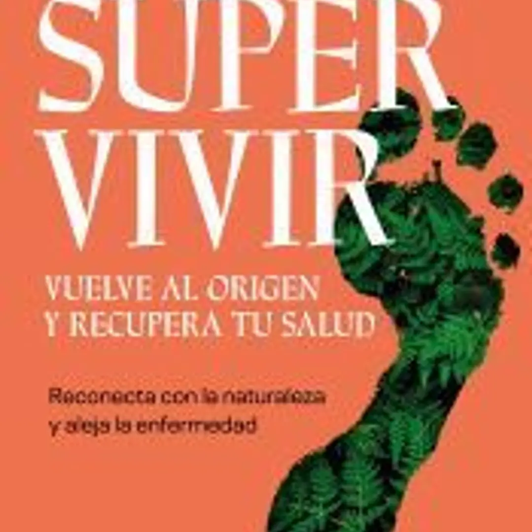 Supervivir. Vuelve al origen y recupera tu salud 1
