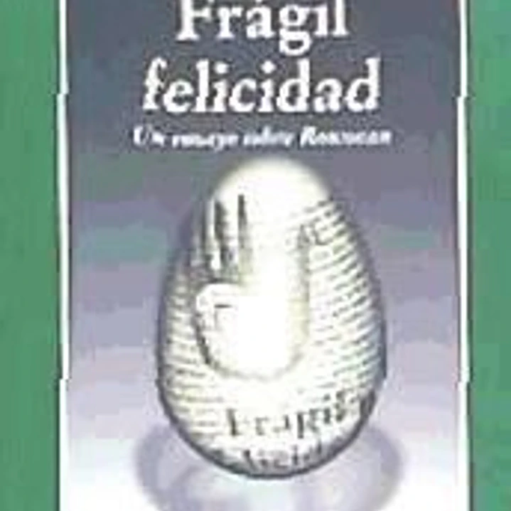 Frágil felicidad. Un nuevo ensayo sobre Rousseau 1