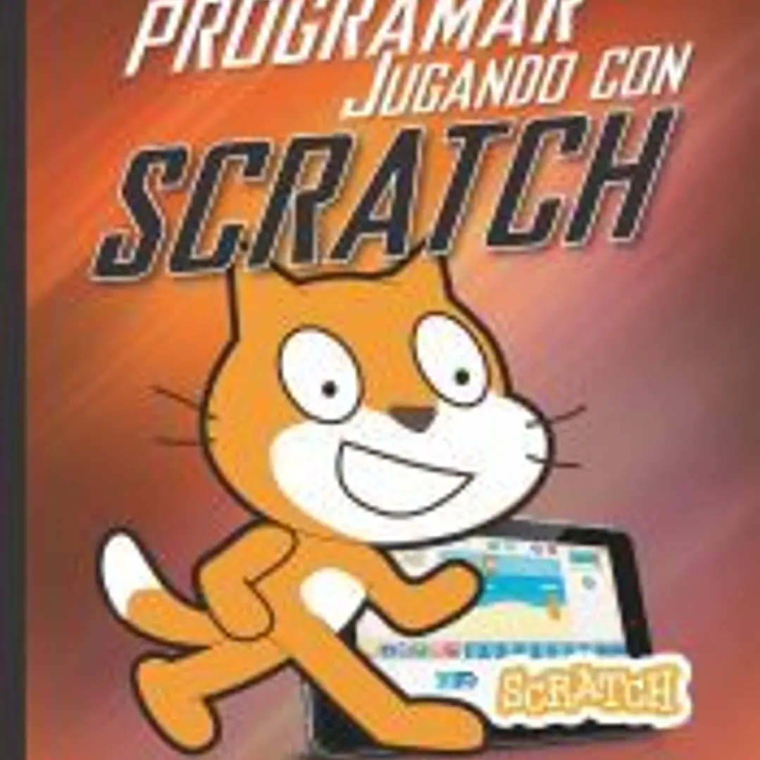 APRENDE A PROGRAMAR JUGANDO CON SCRATCH. 1