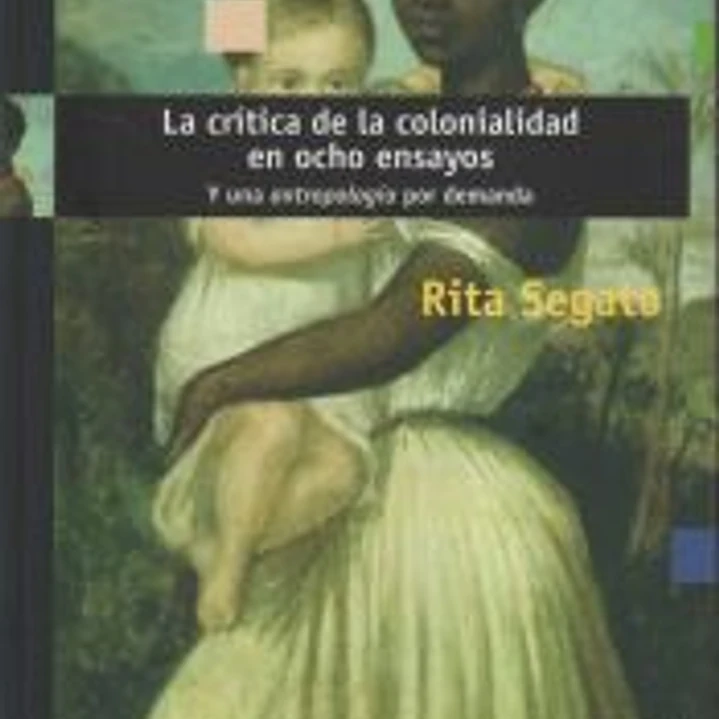 LA CRÍTICA DE LA COLONIALIDAD EN OCHO ENSAYOS 1