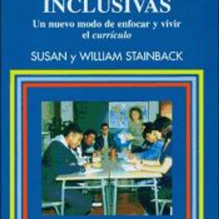 AULAS INCLUSIVAS. Un nuevo modo de enfocar y vivir el currículo 1
