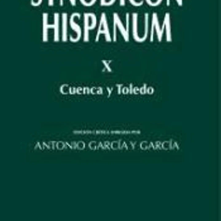 Synodicon Hispanum. X: Cuenca y Toledo 1