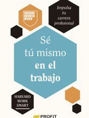 Sé tu mismo en el trabajo