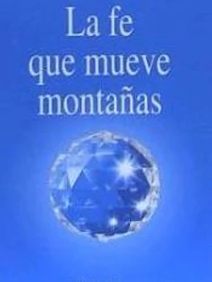 La fé que mueve montañas
