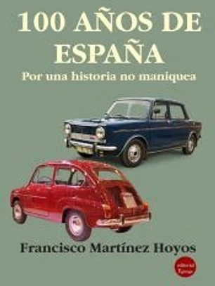 100 años de España. Por una historia no maniquea