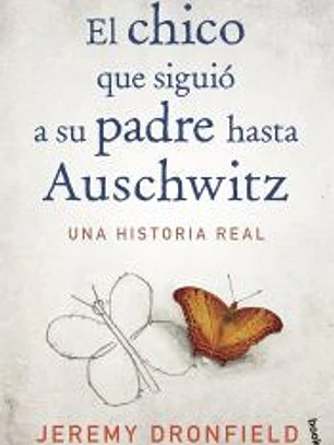El chico que siguió a su padre hasta Auschwitz