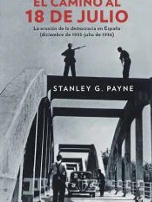 El camino al 18 de julio: La erosión de la democrácia en España (diciembre de 1935 - julio de 1936)