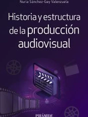 Historia y estructura de la producción audiovisual
