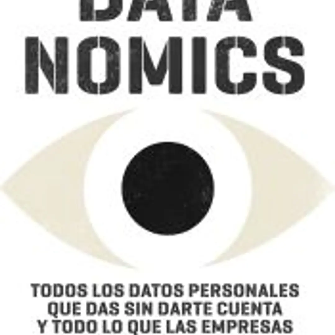 Datanomics: Cómo los datos afectan a nuestra vida 1
