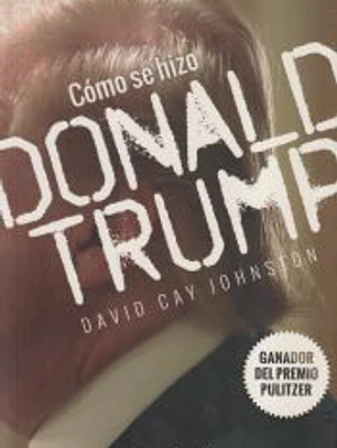 CÓMO SE HIZO DONAL TRUMP
