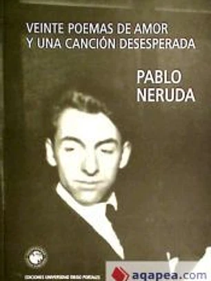Veinte poemas de amor y una canción desesperada