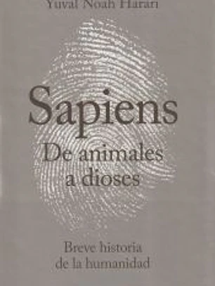 De animales a dioses: una breve historia de la humanidad