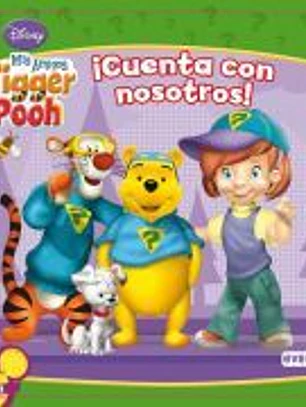 Mis Amigos Tigger y Pooh. ¡Cuenta con nosotros!