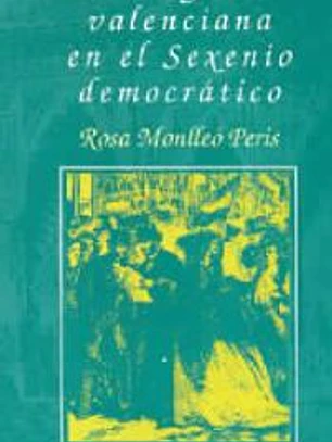 La burguesía valenciana en el sexenio democrático
