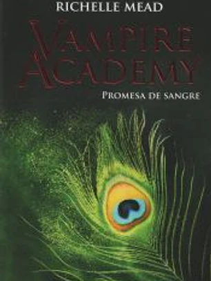 Vampire Academy 4: Promesa de sangre