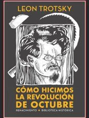 Cómo hicimos la Revolución de Octubre