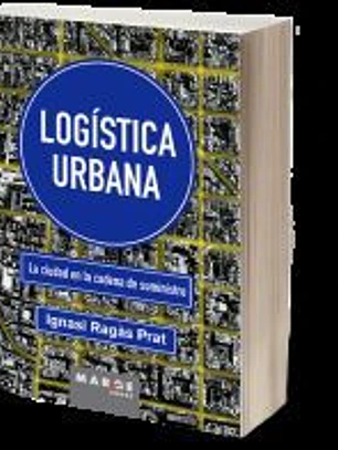 Logística urbana: La ciudad en la cadena de suministro