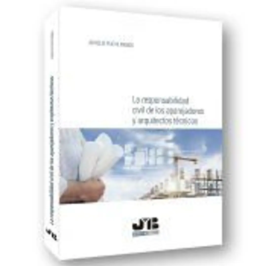 La responsabilidad civil de los aparejadores y arquitectos técnicos. 1