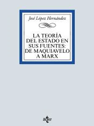 La teoría del Estado en sus fuentes: de Maquiavelo a Marx