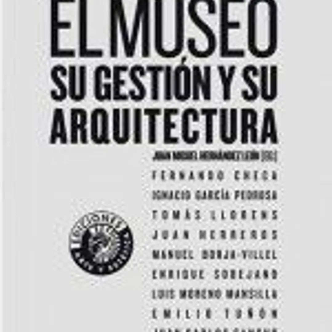 EL MUSEO SU GESTIÓN Y SU ARQUITECTURA 1